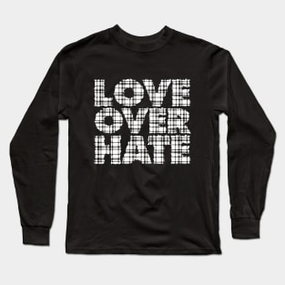 Love Over Hate Long Sleeve T-Shirt